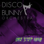 Disco Bunny Orchestra One Step Away
